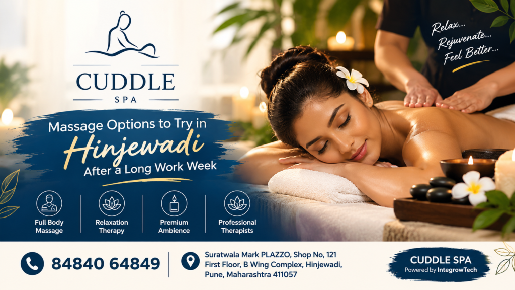 Massage Options to Try in Hinjewadi After a Long Work Week